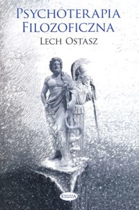 Psychoterapia filozoficzna - Lech Ostasz - książka