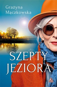 Szepty jeziora - Grażyna Mączkowska - ebook + książka