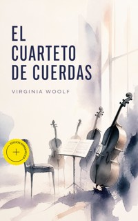 El cuarteto de cuerdas (Anotado) - Virginia Woolf - ebook