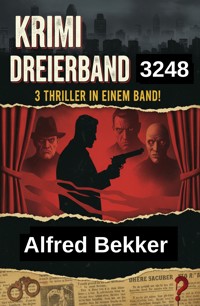 Krimi Dreierband 3248- 3 Thriller in einem Band! - Alfred Bekker - ebook