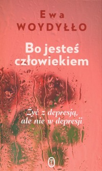 Bo jesteś człowiekiem - Ewa Woydyłło - książka