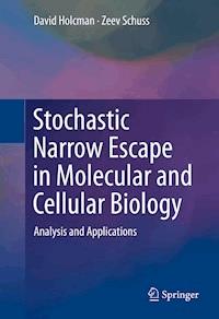 Stochastic Narrow Escape in Molecular and Cellular Biology - David Holcman - ebook