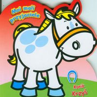 Moi mali przyjaciele konik Krzyś -  - książka