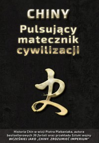 Chiny Pulsujący matecznik cywilizacji - Piotr Plebaniak - książka