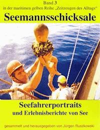Seefahrerportraits und Erlebnisberichte von See - Jürgen Ruszkowski - ebook