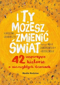 I ty możesz zmienić świat - Grabarczyk Karolina - książka