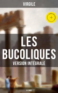Les Bucoliques (Version intégrale - 10 Tomes) - Virgile - ebook