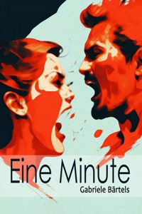 Eine Minute - Gabriele Bärtels - ebook