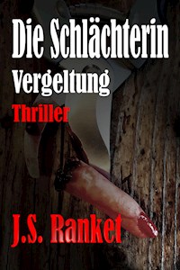 Die Schlächterin - Vergeltung - J.S. Ranket - ebook