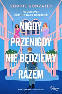 Nigdy, przenigdy nie będziemy razem - Gonzales Sophie - ebook + książka