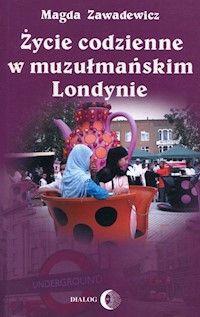 Życie codzienne w muzułmańskim Londynie - Zawadewicz Magda - książka