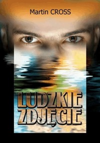 Ludzkie zdjęcie - Martin Cross - ebook