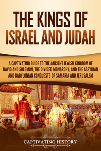 The Kings of Israel and Judah - Captivating History - ebook