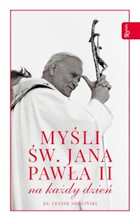 Myśli św. Jana Pawła II na każdy dzień - Smoliński Leszek - książka