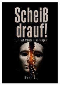 Scheiß drauf! - Herr A - ebook
