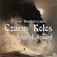Czarny Kolos - Robert E. Howard - ebook + audiobook