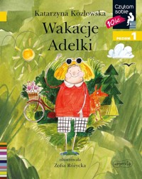 Wakacje Adelki. Czytam sobie. Poziom 1 - Katarzyna Kozłowska - książka