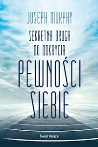 Sekretna droga do odkrycia pewności siebie - Murphy Joseph - ebook + audiobook + książka