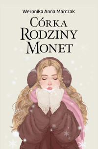 Córka rodziny Monet - Weronika Anna Marczak - ebook