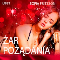 LUST. Żar pożądania - opowiadanie erotyczne - Sofia Fritzson - ebook + audiobook