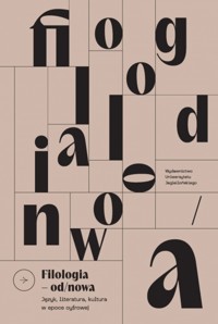 Filologia od/nowa. Język, literatura, kultura w epoce cyfrowej - zbiorowa praca - książka