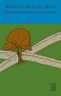 Irlands Königreich der Schatten - William Butler Yeats - ebook