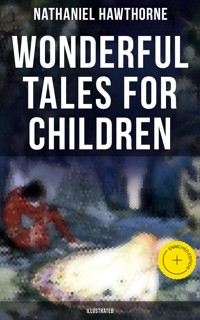 Wonderful Tales for Children (Illustrated) - Nathaniel Hawthorne - ebook