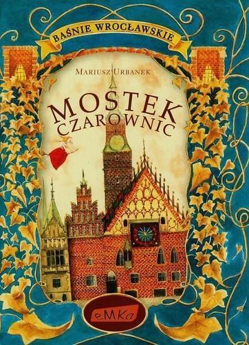 Baśnie wrocławskie. Mostek czarownic - Mariusz Urbanek - książka