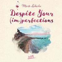 Despite Your (im)perfections. Dotrzymaj złożonej mi obietnicy - Marta Łabęcka - ebook + audiobook