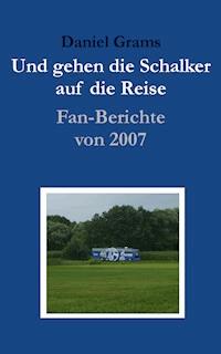 Und gehen die Schalker auf die Reise - Daniel Grams - ebook