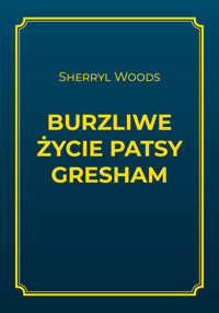 Burzliwe życie Patsy Gresham - Woods Sherryl - ebook