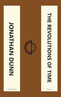 The Revolutions of Time - Jonathan Dunn - ebook