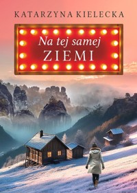 Na tej samej ziemi - Katarzyna Kielecka - ebook + książka