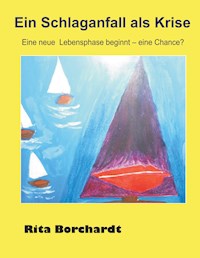 Ein Schlaganfall als Krise - Rita Borchardt - ebook