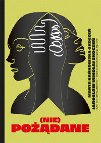 (Nie)pożądane - Marta Bańkowska-Skoczeń, Jarosław Mikołaj Skoczeń - ebook