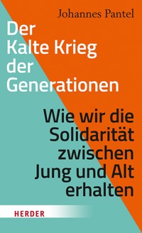 Der Kalte Krieg der Generationen - Pantel Johannes - ebook