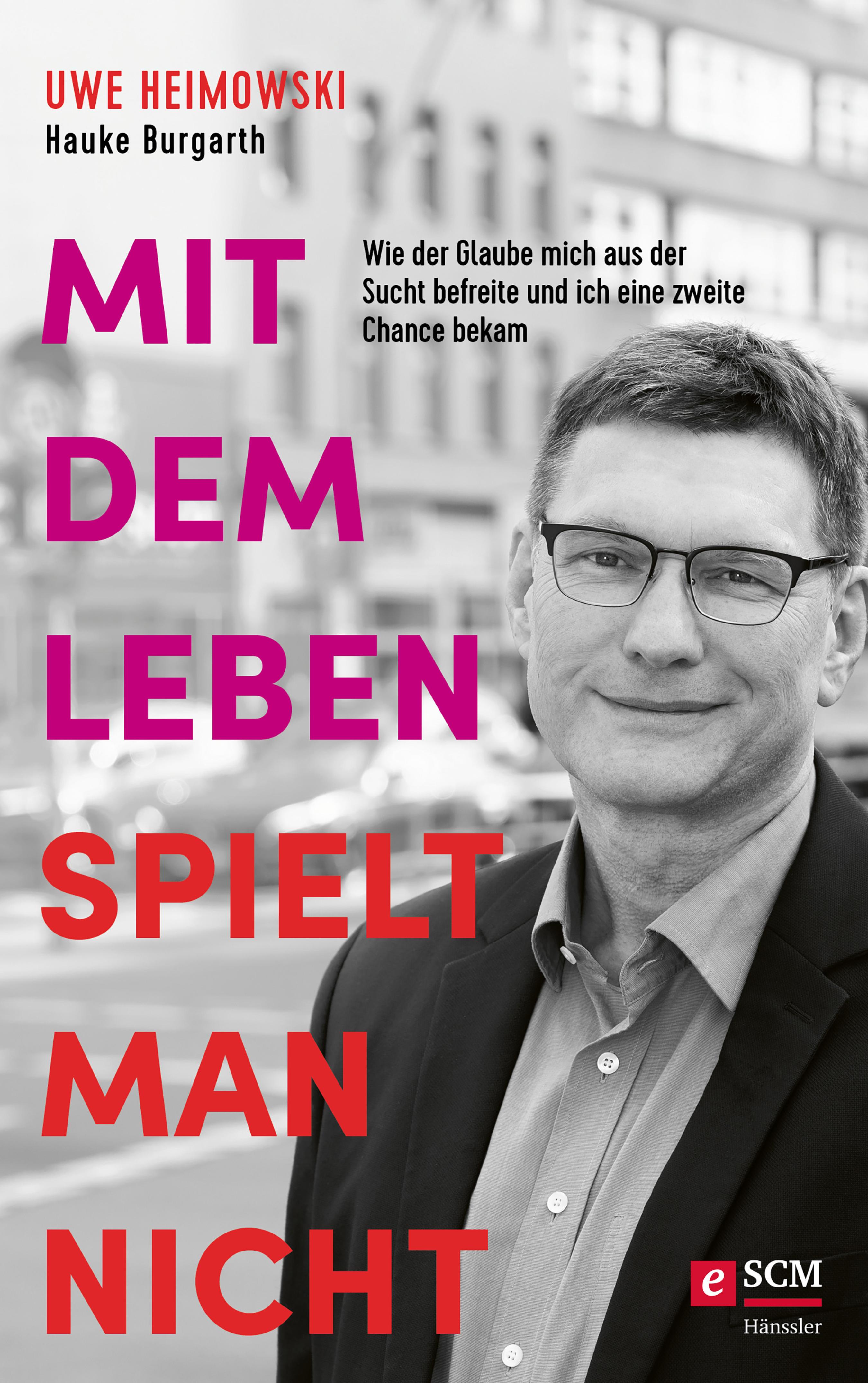 Mit dem Leben spielt man nicht - Uwe Heimowski - ebook
