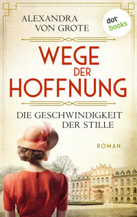 Wege der Hoffnung - Die Geschwindigkeit der Stille - Alexandra von Grote - ebook