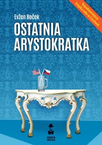 Ostatnia arystokratka - Boček Evžen - ebook + audiobook + książka