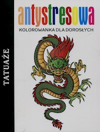 Antystresowa kolorowanka dla dorosłych Tatuaże -  - książka