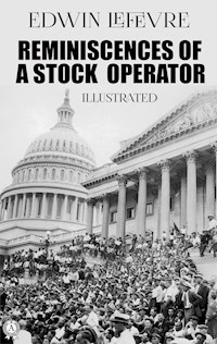 Reminiscences of a Stock Operator. Illustrated - Edwin Lefevre - ebook