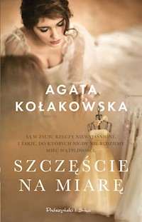 Szczęście na miarę - Agata Kołakowska - ebook + książka