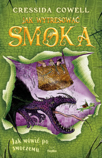 Jak wytresować smoka. Tom 3. Jak mówić po smoczemu - Cressida Cowell - książka