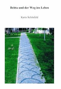 Britta und der Weg ins Leben - Karin Schönfeld - ebook