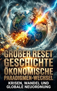 Großer Reset Geschichte: Ökonomische Paradigmen-Wechsel - Miriam Brandt - ebook