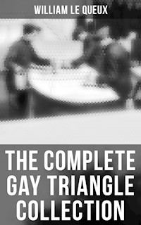 The Complete Gay Triangle Collection - William Le Queux - ebook
