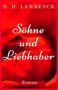Söhne und Liebhaber - D H Lawrence - ebook