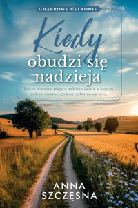 Kiedy obudzi się nadzieja - Anna Szczęsna - ebook + audiobook