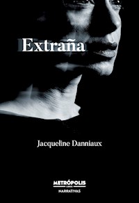Extraña - Jacqueline Danniaux - ebook