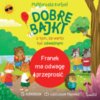 Franek ma odwagę przeprosić. Dobre bajki o tym, że warto być odważnym - Małgorzata Korbiel - audiobook